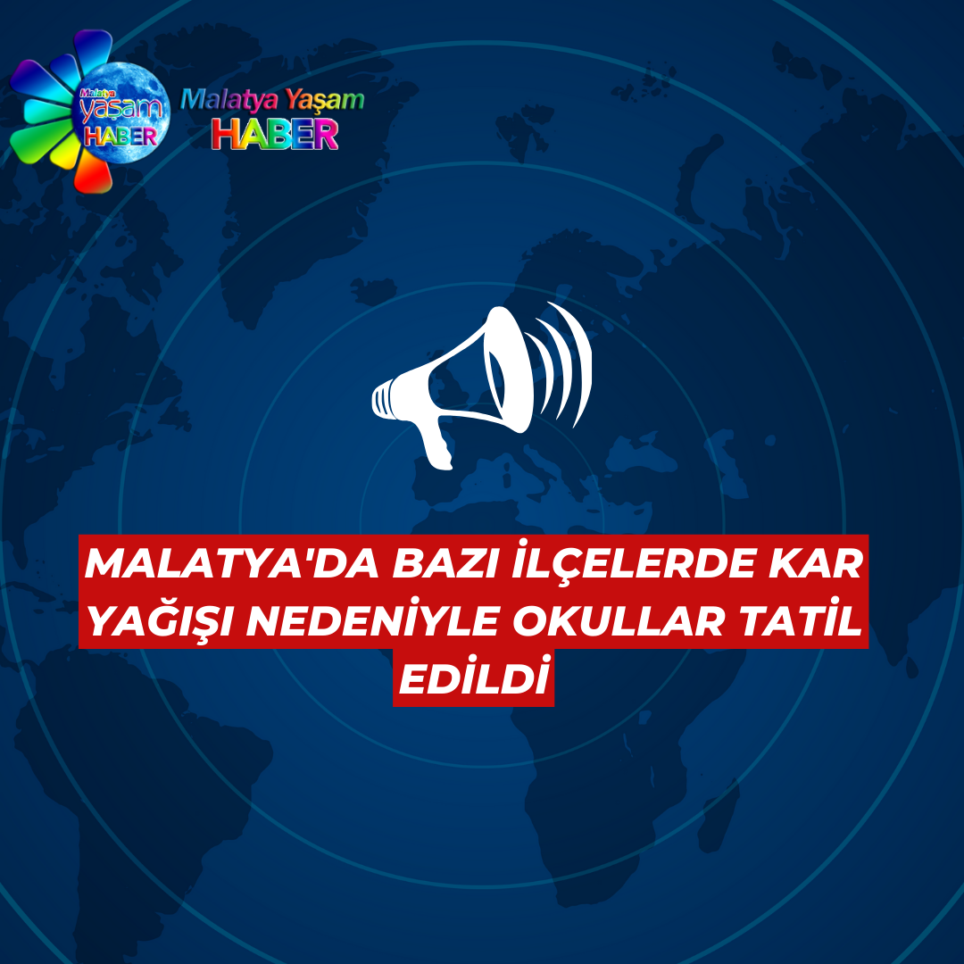 Malatya'da Bazı İlçelerde Kar Yağışı Nedeniyle Okullar Tatil Edildi